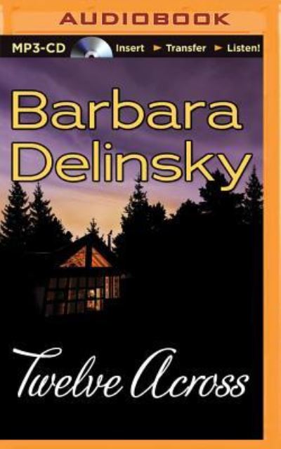 Cover for Barbara Delinsky · Twelve Across (MP3-CD) (2015)