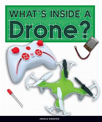 Cover for Arnold Ringstad · What's Inside a Drone? (Hardcover Book) (2019)