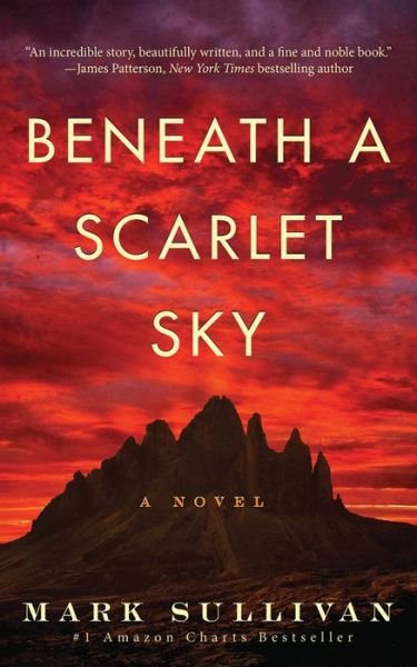 Cover for Mark Sullivan · Beneath a Scarlet Sky: A Novel (Innbunden bok) (2018)