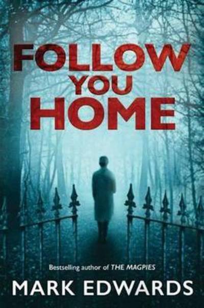 Cover for Mark Edwards · Follow You Home (Taschenbuch) (2015)