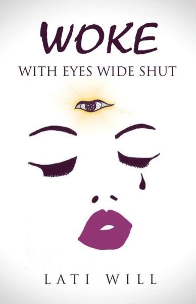 Cover for Lati Will · Woke With Eyes Wide Shut (Paperback Bog) (2018)