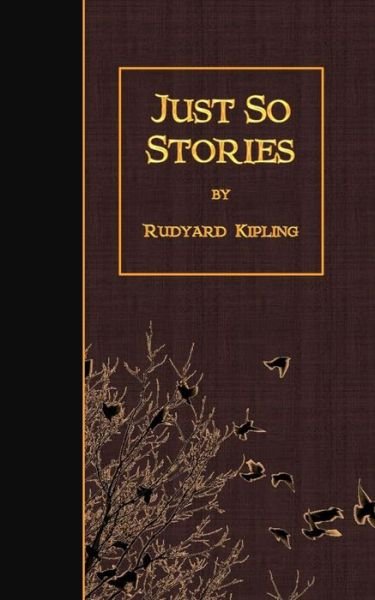 Just So Stories - Rudyard Kipling - Bøker - Createspace - 9781507665374 - 22. januar 2015