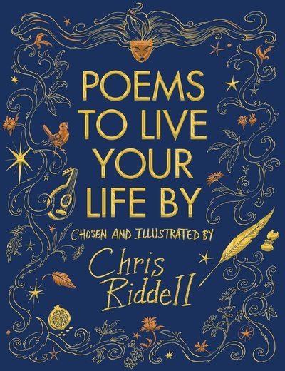 Cover for Chris Riddell · Poems to Live Your Life By: A Gorgeous Illustrated Collection (Hardcover Book) (2018)