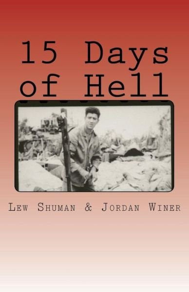 Cover for Lew Shuman · 15 Days of Hell: One Man's Battle for Peleliu (Pocketbok) (2015)