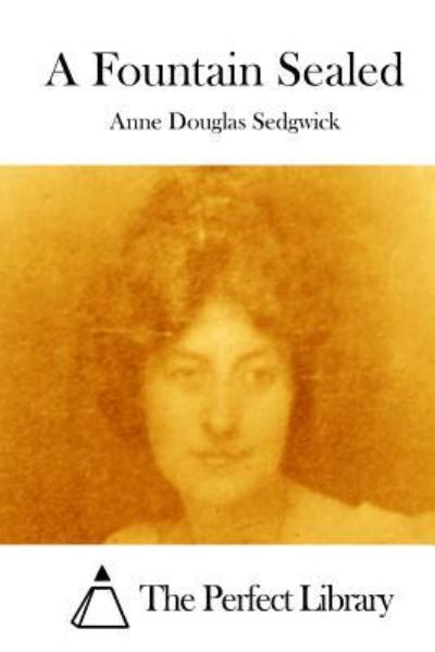 Cover for Anne Douglas Sedgwick · A Fountain Sealed (Taschenbuch) (2015)