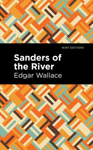 Cover for Edgar Wallace · Sanders of the River - Mint Editions (Paperback Bog) (2021)