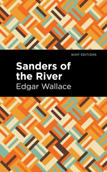 Cover for Edgar Wallace · Sanders of the River - Mint Editions (Paperback Book) (2021)