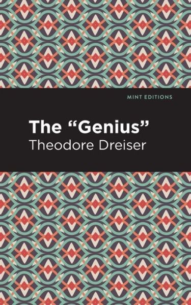 The "Genius" - Mint Editions - Theodore Dreiser - Książki - Graphic Arts Books - 9781513282374 - 8 lipca 2021