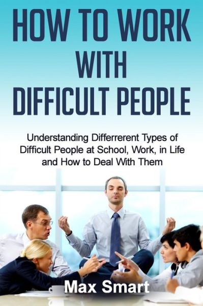 Cover for Max Smart · How to Work With Difficult People (Paperback Book) (2016)