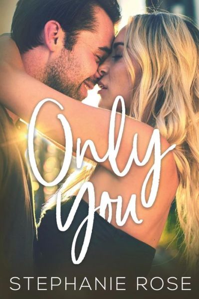 Cover for Stephanie Rose · Only You (Paperback Book) (2015)