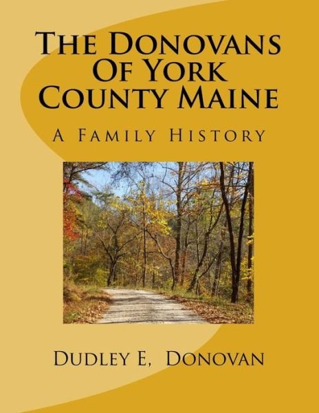 Cover for Dudley E Donovan · The Donovans of York County Maine: a Family History (Paperback Bog) (2015)