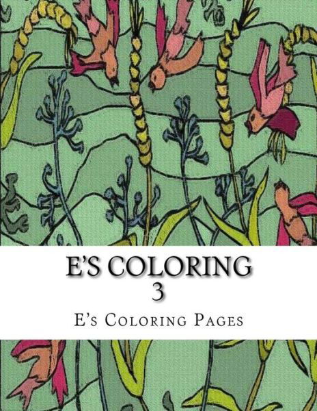 Cover for E's Coloring Pages · E's Coloring 3 (Paperback Book) (2015)