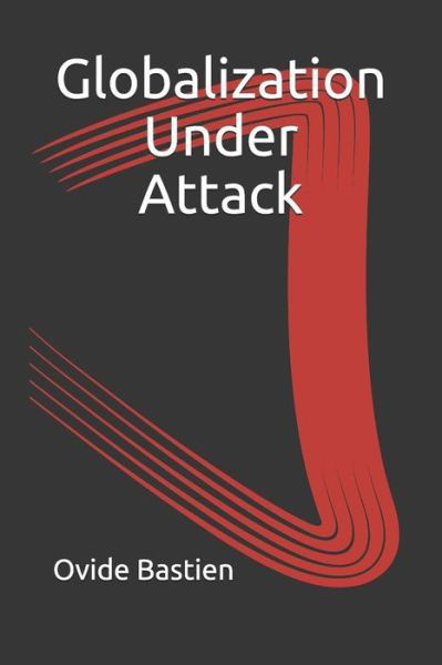 Cover for Ovide Bastien · Globalization Under Attack (Pocketbok) (2017)