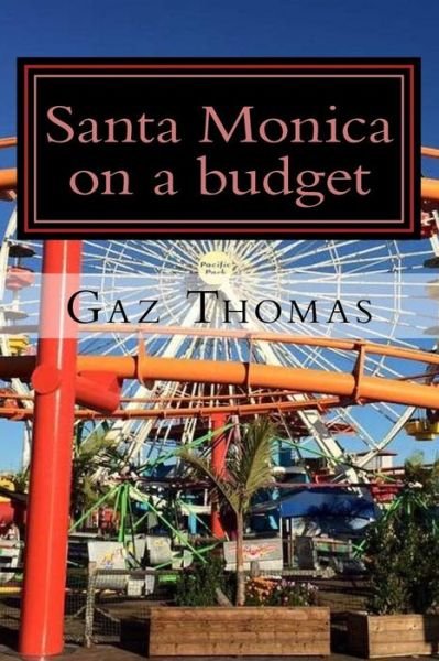 Cover for Gaz Thomas · Santa Monica on a budget (Taschenbuch) (2016)