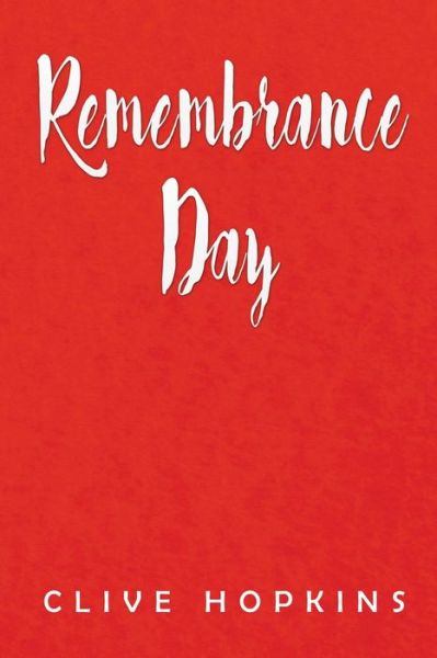 Cover for Clive Hopkins · Remembrance Day (Paperback Book) (2016)