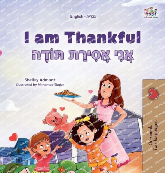 I Am Thankful (English Hebrew Bilingual Children's Book) - Shelley Admont - Books - Kidkiddos Books - 9781525980374 - June 13, 2023
