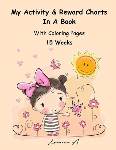 Cover for Lamees A · My Activity &amp; Reward Charts In A Book With Coloring Pages (15 Weeks) (Taschenbuch) (2016)