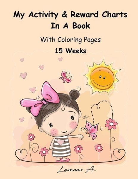 Cover for Lamees A · My Activity &amp; Reward Charts In A Book With Coloring Pages (15 Weeks) (Paperback Book) (2016)