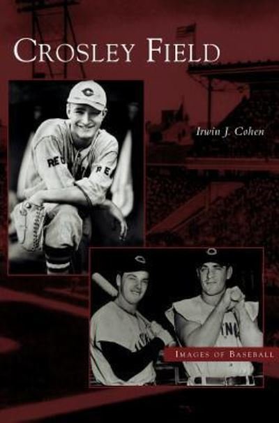 Cover for Irwin J Cohen · Crosley Field (Innbunden bok) (2005)
