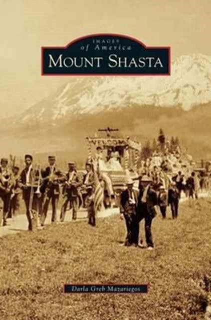 Cover for Darla Greb Mazariegos · Mount Shasta (Hardcover Book) (2007)