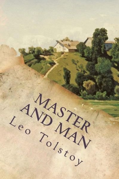 Cover for 1828-1910 Count Leo Nikolayevich Tolstoy · Master and Man (Paperback Book) (2016)