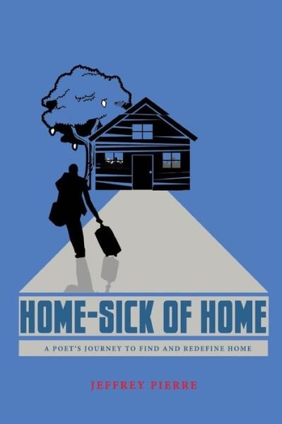 Jeffrey J Pierre · Home-Sick of Home (Paperback Bog) (2017)