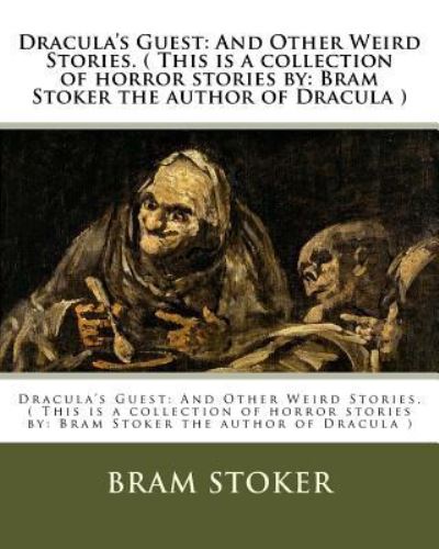 Dracula's Guest - Bram Stoker - Books - Createspace Independent Publishing Platf - 9781537505374 - September 6, 2016