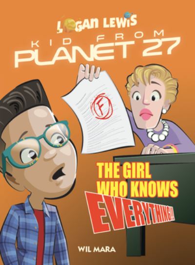 The Girl Who Knows Everything - Wil Mara - Books - West 44 Books - 9781538384374 - August 16, 2021