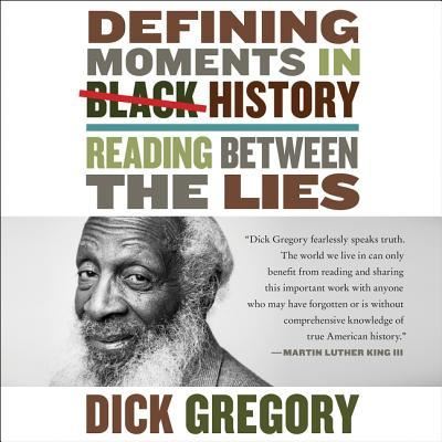 Cover for Dick Gregory · Defining Moments in Black History Reading Between the Lies (MP3-CD) (2017)