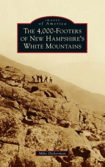 Cover for Mike Dickerman · 4,000-Footers of New Hampshire's White Mountains (Hardcover Book) (2021)