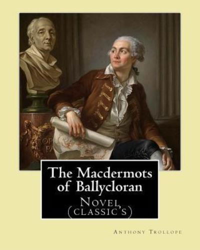 Cover for Anthony Trollope · The Macdermots of Ballycloran. By : Anthony Trollope : Novel (Paperback Book) (2017)