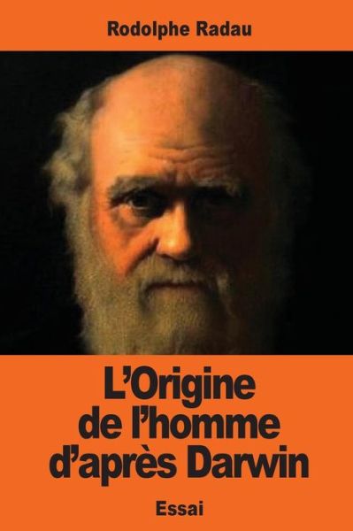 Cover for Rodolphe Radau · L'Origine de l'Homme d'Apr s Darwin (Pocketbok) (2017)