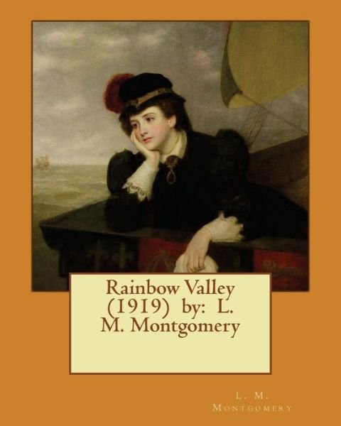 Rainbow Valley (1919) by - L M Montgomery - Bøker - Createspace Independent Publishing Platf - 9781542921374 - 4. februar 2017