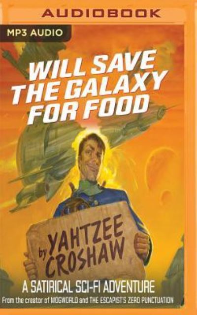 Cover for Yahtzee Croshaw · Will Save the Galaxy for Food (MP3-CD) (2017)