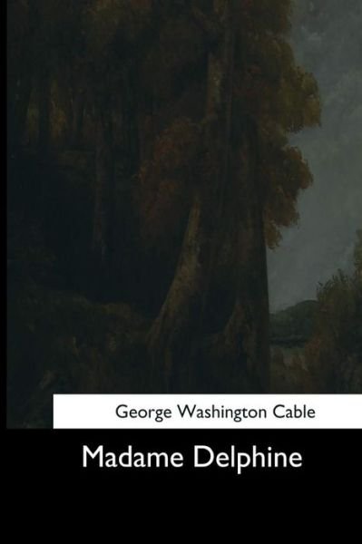 Cover for George Washington Cable · Madame Delphine (Pocketbok) (2017)