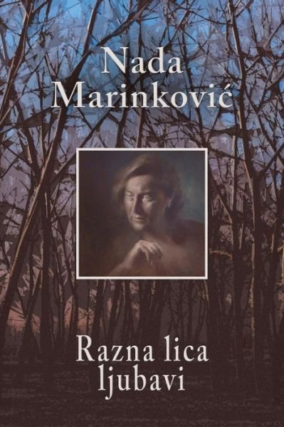 Cover for Nada Marinkovic · Razna Lica Ljubavi (Paperback Book) (2017)