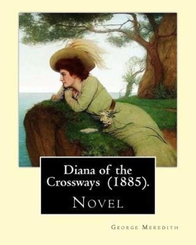 Cover for George Meredith · Diana of the Crossways (1885). By (Paperback Bog) (2017)