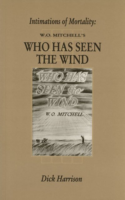 Cover for Dick Harrison · Intimations of Mortality: W.o. Mitchell's Who Has Seen the Wind (Canadian Fiction Studies) (Paperback Bog) [Cfs 27 edition] (1992)