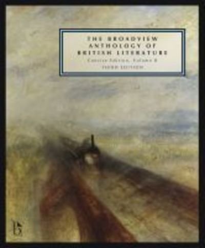 The Broadview Anthology of British Literature, Concise Volume B: The Age of Romanticism - The Victorian Era - The Twentieth Century and Beyond - Black - Boeken - Broadview Press Ltd - 9781554814374 - 17 mei 2019