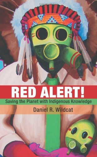 Cover for Daniel R. Wildcat · Red Alert!: Saving the Planet with Indigenous Knowledge (Speaker's Corner) (Paperback Book) (2009)