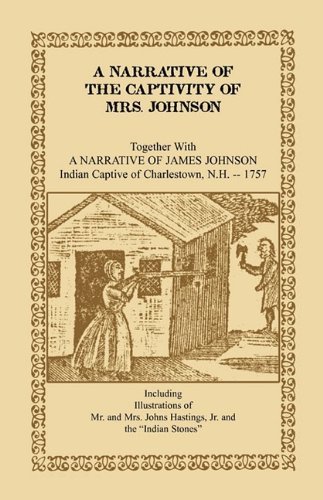 Cover for Johnson · A Narrative of the Captivity of Mrs. Johnson, Together with a Narrative of James Johnson: Indian Captive of Charlestown, New Hampshire (Heritage Classic) (Pocketbok) (2009)