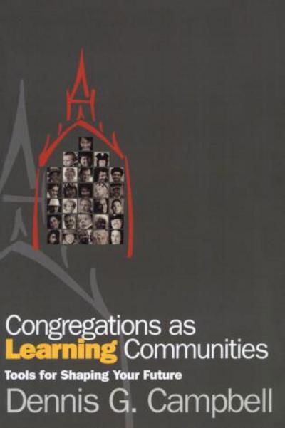 Cover for Dennis G. Campbell · Congregations as Learning Communities: Tools for Shaping Your Future (Paperback Book) (2000)