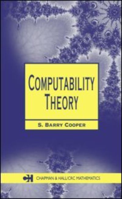 Computability Theory - Chapman Hall / CRC Mathematics Series - S. Barry Cooper - Książki - Taylor & Francis Inc - 9781584882374 - 17 listopada 2003