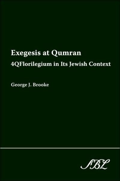 Cover for George J. Brooke · Exegesis at Qumran: 4qflorilegium in Its Jewish Context (Taschenbuch) (1985)