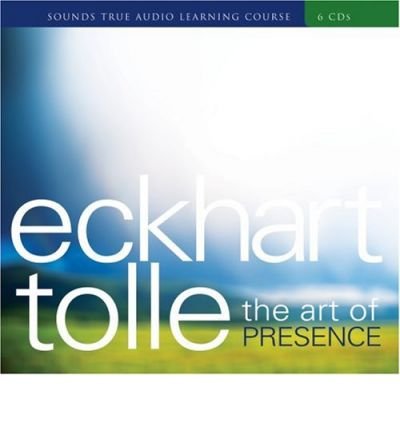 Cover for Eckhart Tolle · Art of Presence (Audiobook (CD)) [Unabridged edition] (2007)