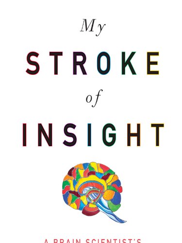 Cover for Ph.d. Taylor Jill Bolte · My Stroke of Insight: a Brain Scientist's Personal Journey (Paperback Book) [Lrg edition] (2009)