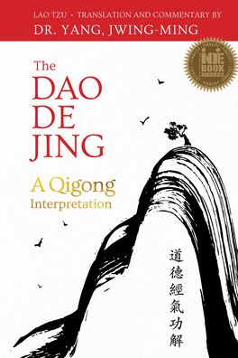 Cover for Yang, Dr. Jwing-Ming, Ph.D. · The Dao De Jing: A Qigong Interpretation (Hardcover Book) [Bilingual edition] (2023)