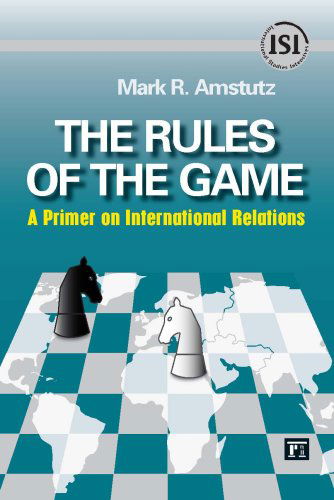 Cover for Mark R. Amstutz · Rules of the Game: A Primer on International Relations - International Studies Intensives (Paperback Book) (2007)