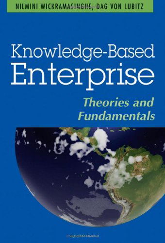 Knowledge-based Enterprise: Theories and Fundamentals - Nilmini Wickramasinghe - Bücher - IGI Global - 9781599042374 - 31. Januar 2007