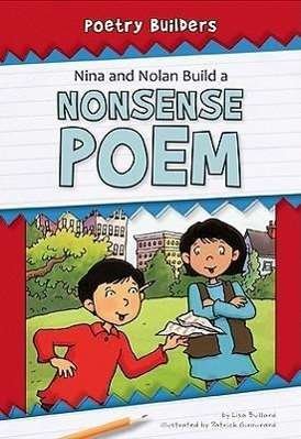 Cover for Lisa Bullard · Nina and Nolan Build a Nonsense Poem (Poetry Builders) (Hardcover Book) (2011)